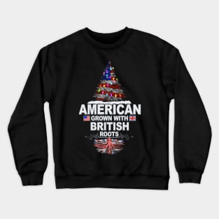 Christmas Tree  American Grown With British Roots - Gift for British From Great Britain Crewneck Sweatshirt